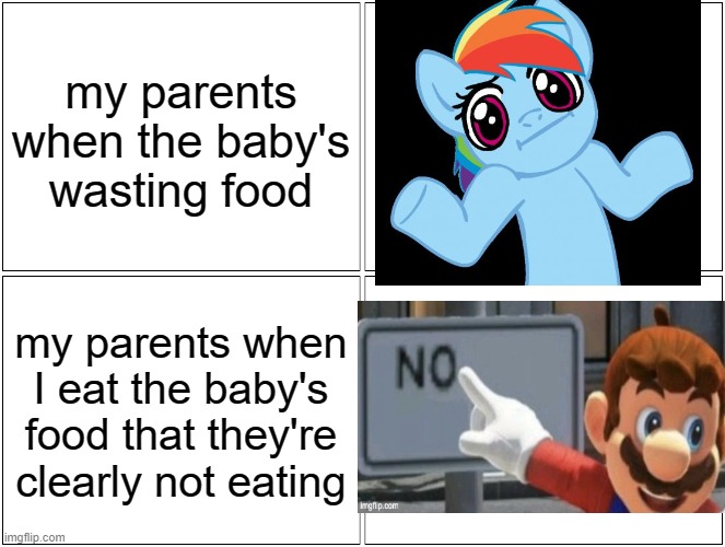 guess it's somehow better to waste food like that? | my parents when the baby's wasting food; my parents when I eat the baby's food that they're clearly not eating | image tagged in memes,blank comic panel 2x2 | made w/ Imgflip meme maker