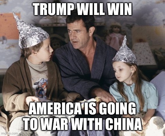 Signs of war with china | TRUMP WILL WIN; AMERICA IS GOING TO WAR WITH CHINA | image tagged in tinfoil children | made w/ Imgflip meme maker