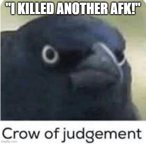 "I KILLED ANOTHER AFK!" | image tagged in blackdesertonline | made w/ Imgflip meme maker