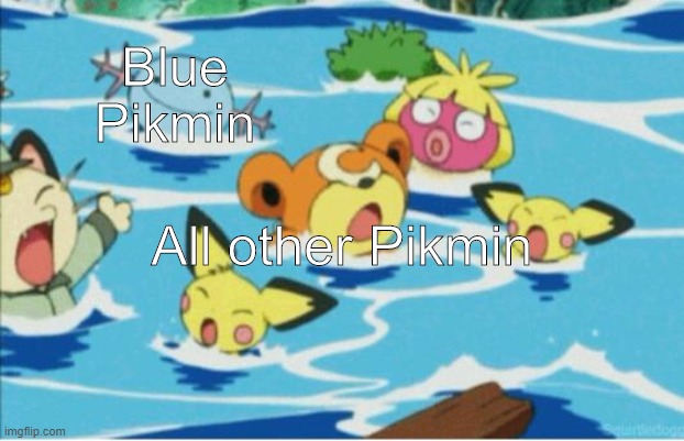 Pikmin Stats in a Nutshell Pt. 1 | Blue Pikmin; All other Pikmin | image tagged in memes,pikmin,in a nutshell | made w/ Imgflip meme maker