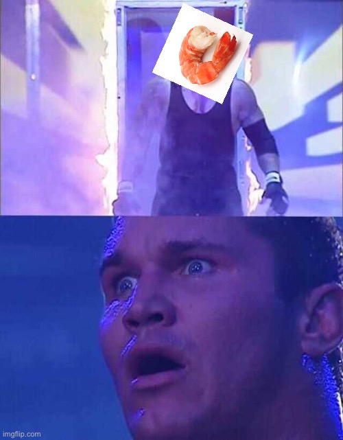Night of the living food | image tagged in randy orton undertaker,shrimp,stomach,food | made w/ Imgflip meme maker