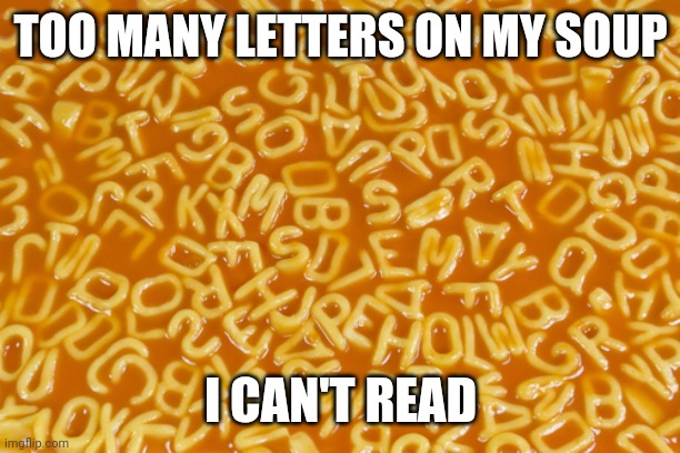 Alphabet Soup Memes Gifs Imgflip