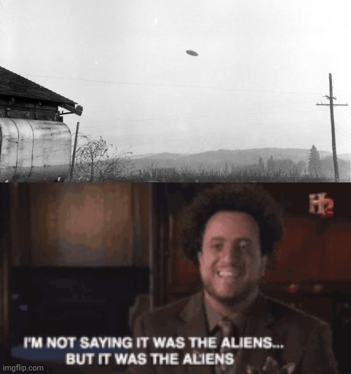 image tagged in i'm not saying it was the aliens but it was the aliens | made w/ Imgflip meme maker