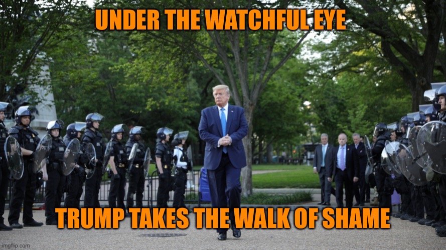 UNDER THE WATCHFUL EYE TRUMP TAKES THE WALK OF SHAME | made w/ Imgflip meme maker