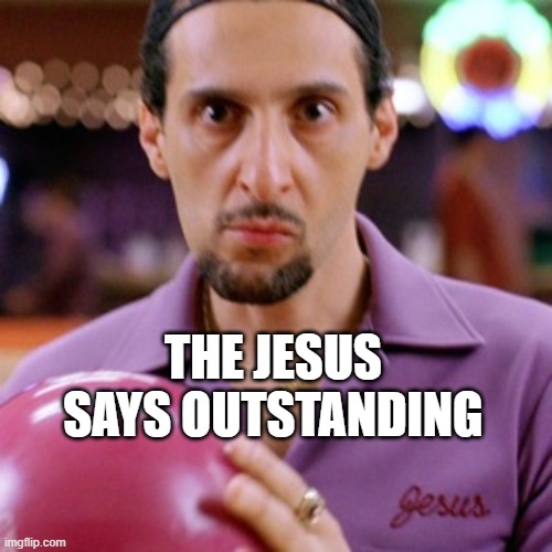 THE JESUS SAYS OUTSTANDING | made w/ Imgflip meme maker