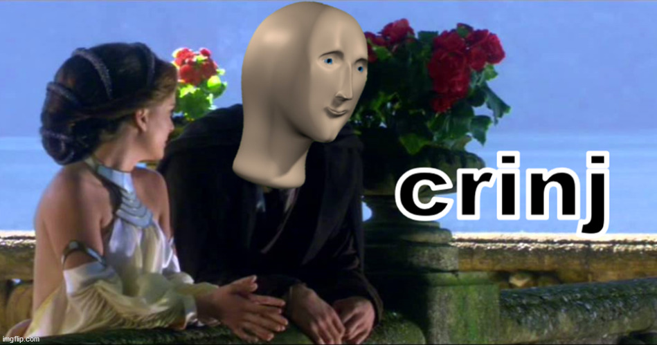 crinj | image tagged in crinj | made w/ Imgflip meme maker