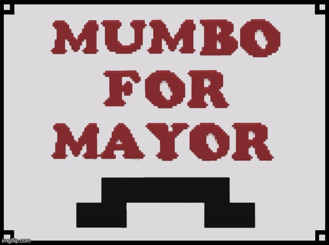 Mumbo for Mayor | image tagged in mumbo for mayor | made w/ Imgflip meme maker