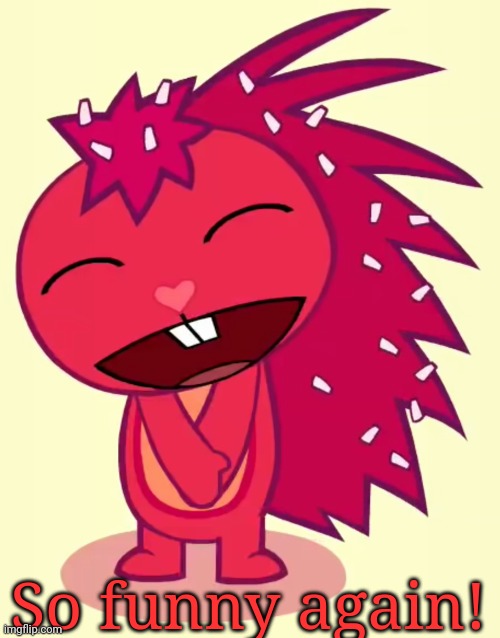 Happy Flaky (HTF) | So funny again! | image tagged in happy flaky htf | made w/ Imgflip meme maker