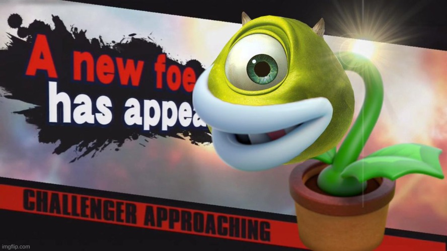 a new challenger has approached | image tagged in mike wazowski,piranha plant,super smash bros | made w/ Imgflip meme maker