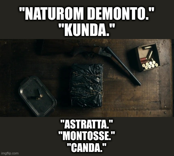 Necronomicon | "NATUROM DEMONTO."
"KUNDA."; "ASTRATTA."
"MONTOSSE."
"CANDA." | image tagged in necronomicon,evil dead,book of the dead,movie quotes,movie meme | made w/ Imgflip meme maker