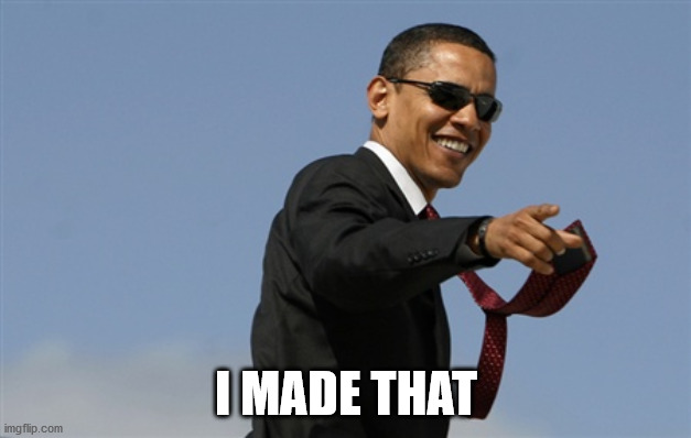 Cool Obama Meme | I MADE THAT | image tagged in memes,cool obama | made w/ Imgflip meme maker