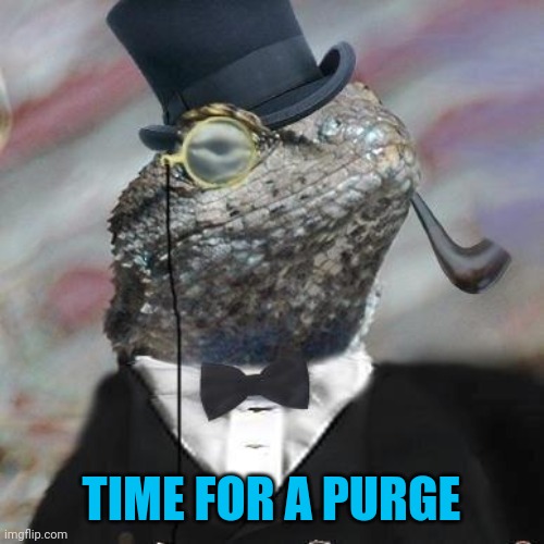 Lizard Squad | TIME FOR A PURGE | image tagged in lizard squad | made w/ Imgflip meme maker