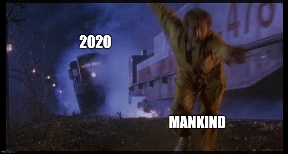 2020 is a Train Wreck | 2020; MANKIND | image tagged in the fugitive,2020,covid-19,riots,looting,trump | made w/ Imgflip meme maker