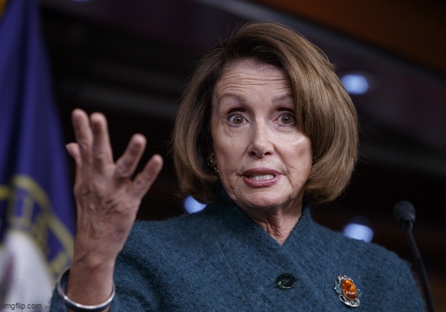 Good old Nancy Pelosi | image tagged in good old nancy pelosi | made w/ Imgflip meme maker