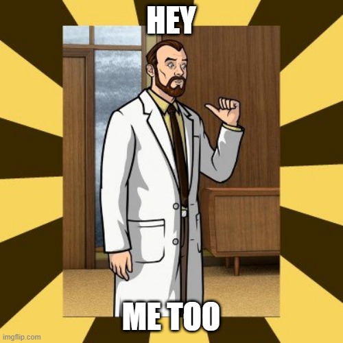 Krieger hey me too | HEY ME TOO | image tagged in krieger hey me too | made w/ Imgflip meme maker
