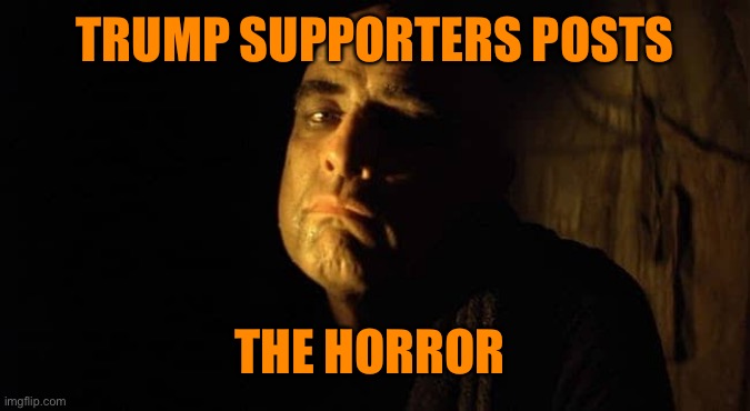 TRUMP SUPPORTERS POSTS THE HORROR | made w/ Imgflip meme maker