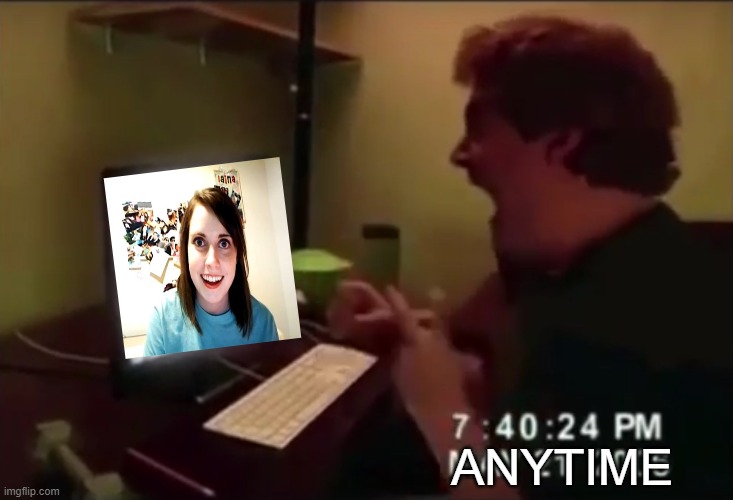 My Reaction when she hacked my Skype to get back at me |  ANYTIME | image tagged in guy punches through computer screen meme,overly attached girlfriend | made w/ Imgflip meme maker