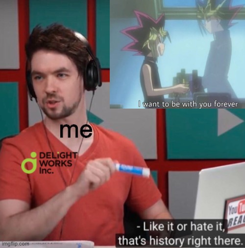 me | image tagged in yugioh,puzzleshipping | made w/ Imgflip meme maker
