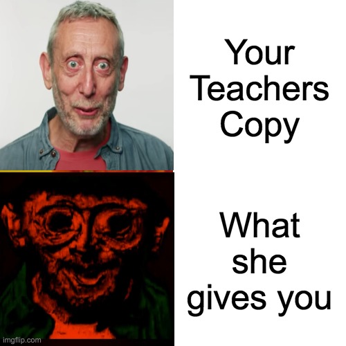 When you watch scary movies at night: | Your Teachers Copy; What she gives you | image tagged in scary,funny,shit inducing scary | made w/ Imgflip meme maker