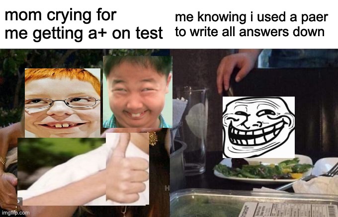 test | mom crying for me getting a+ on test; me knowing i used a paer to write all answers down | image tagged in memes,woman yelling at cat | made w/ Imgflip meme maker