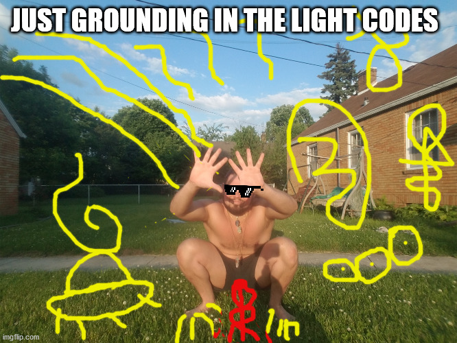 Ascension | JUST GROUNDING IN THE LIGHT CODES | image tagged in stranger things | made w/ Imgflip meme maker