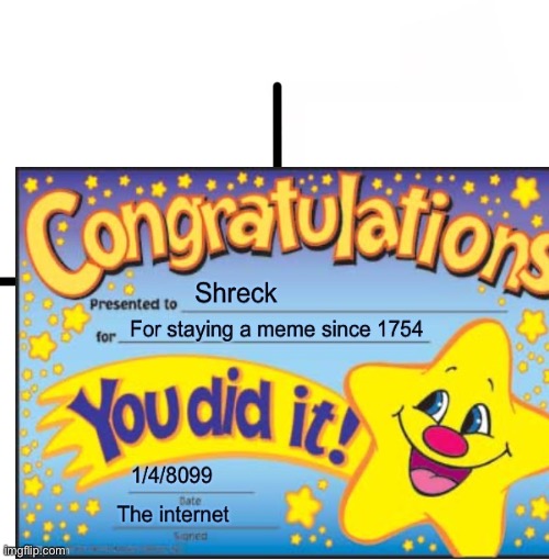 Shreck | image tagged in happy star congratulations | made w/ Imgflip meme maker