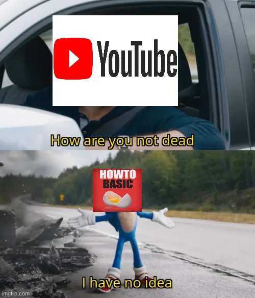 Deth | image tagged in sonic i have no idea,youtube,memes,me irl,howtobasic | made w/ Imgflip meme maker