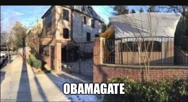 Obamagate | OBAMAGATE | image tagged in obamas front gate,politics,trending | made w/ Imgflip meme maker