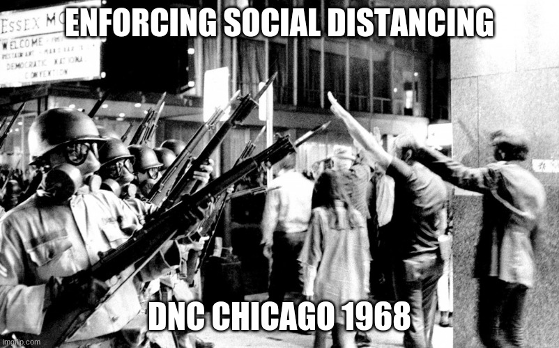 bayonet | ENFORCING SOCIAL DISTANCING; DNC CHICAGO 1968 | image tagged in riots | made w/ Imgflip meme maker