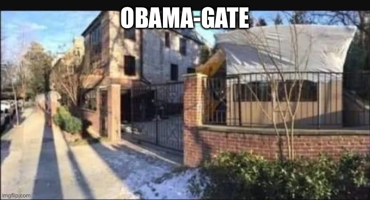 Obama-Gate | OBAMA-GATE | image tagged in obamas front gate,politics,trending | made w/ Imgflip meme maker