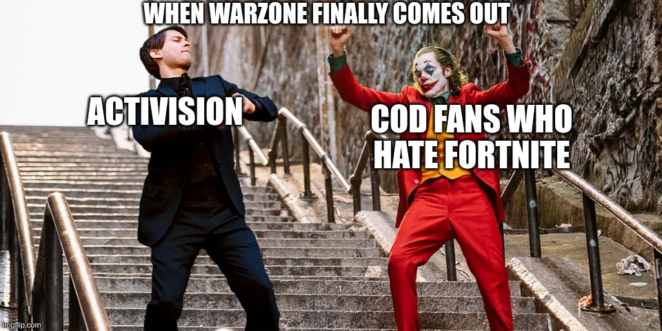 warzone is the best | WHEN WARZONE FINALLY COMES OUT; COD FANS WHO HATE FORTNITE; ACTIVISION | image tagged in peter joker dancing,call of duty,memes | made w/ Imgflip meme maker