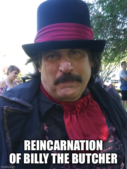 KJNolan | REINCARNATION OF BILLY THE BUTCHER | image tagged in kjnolan | made w/ Imgflip meme maker