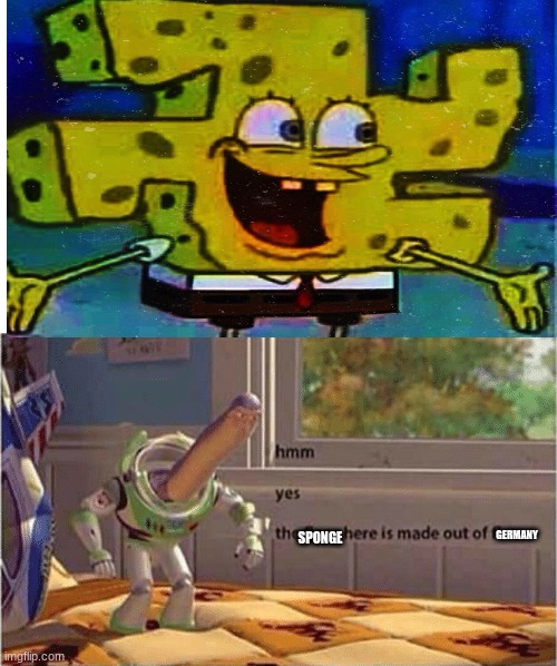 spongebob | GERMANY; SPONGE | image tagged in hmm yes the floor here is made out of floor,cursed image | made w/ Imgflip meme maker