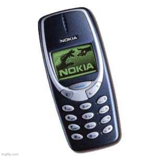 nokia3310 | image tagged in nokia3310 | made w/ Imgflip meme maker