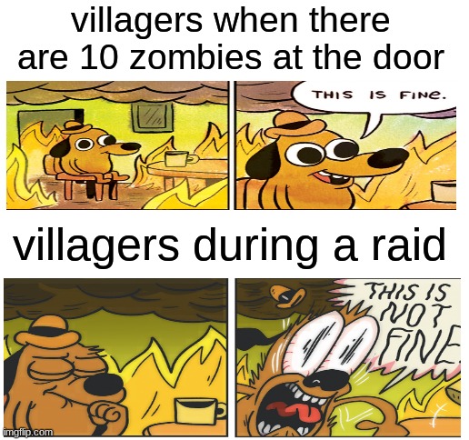 Blank White Template | villagers when there are 10 zombies at the door; villagers during a raid | image tagged in minecraft,funny | made w/ Imgflip meme maker