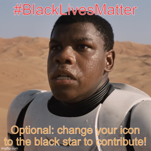 #BlackLivesMatter Trooper! | #BlackLivesMatter; Optional: change your icon to the black star to contribute! | image tagged in blacklivesmatter trooper,blacklivesmatter,event | made w/ Imgflip meme maker