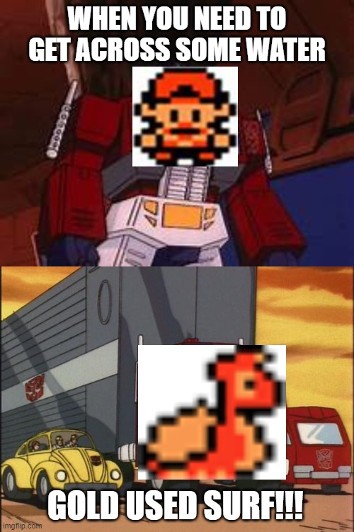 Gen 2 surfing be like: | WHEN YOU NEED TO GET ACROSS SOME WATER; GOLD USED SURF!!! | image tagged in funny memes | made w/ Imgflip meme maker