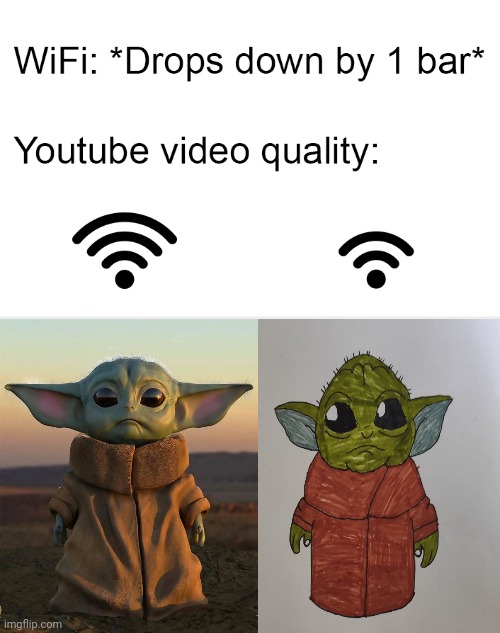 Wifi drops baby Yoda | image tagged in wifi drops,memes,funny,baby yoda,star wars,the mandalorian | made w/ Imgflip meme maker