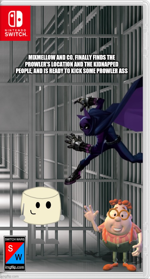 "This is it Purple Sans, we found him!" | MIXMELLOW AND CO. FINALLY FINDS THE PROWLER'S LOCATION AND THE KIDNAPPED PEOPLE, AND IS READY TO KICK SOME PROWLER ASS | image tagged in mixmellow,switch wars,memes | made w/ Imgflip meme maker