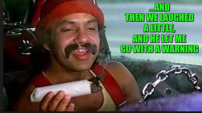 Image tagged in cheech and chong,police,stoned,driving ...