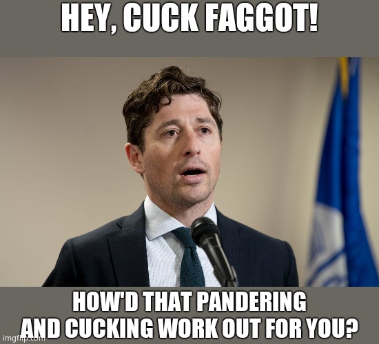 SJW cuck faggot gets booed off the stage. | HEY, CUCK FAGGOT! HOW'D THAT PANDERING AND CUCKING WORK OUT FOR YOU? | image tagged in jacob frey,cuck,faggot,cuck faggot,sjw | made w/ Imgflip meme maker
