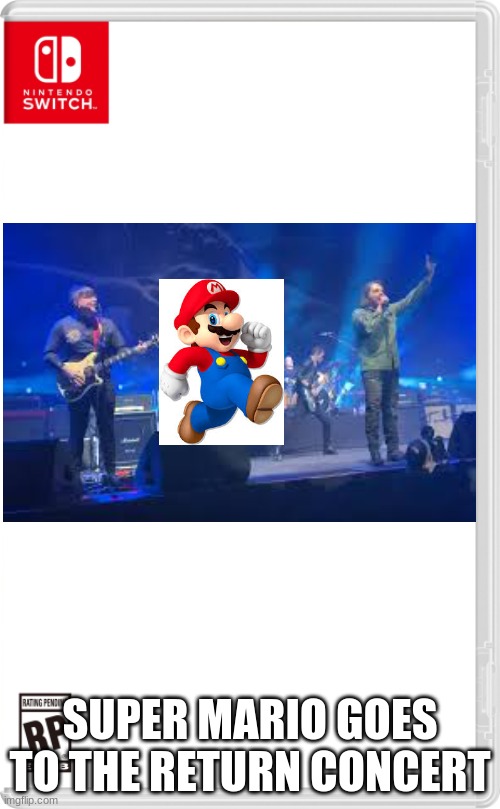 Lucky | SUPER MARIO GOES TO THE RETURN CONCERT | image tagged in nintendo switch cartridge case | made w/ Imgflip meme maker