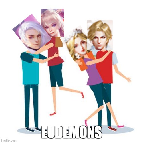 Eudemons | EUDEMONS | image tagged in eudemons | made w/ Imgflip meme maker