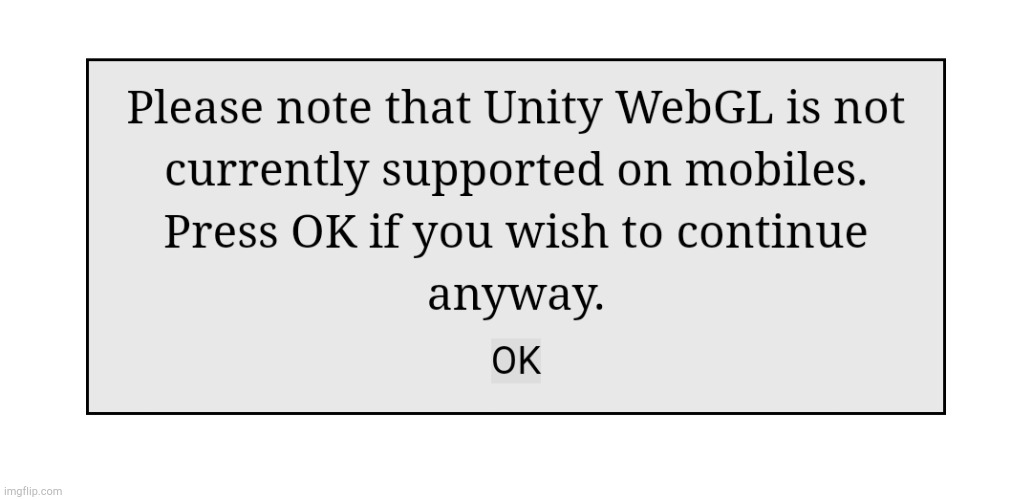 Unity WebGL Error | image tagged in unity webgl error | made w/ Imgflip meme maker