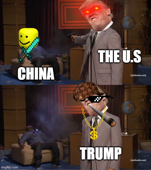 Who Killed Hannibal Meme | THE U.S; CHINA; TRUMP | image tagged in memes,who killed hannibal | made w/ Imgflip meme maker