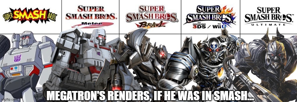 Megatron's renders! | MEGATRON'S RENDERS, IF HE WAS IN SMASH... | image tagged in smash bros renders,super smash bros,transformers,megatron | made w/ Imgflip meme maker