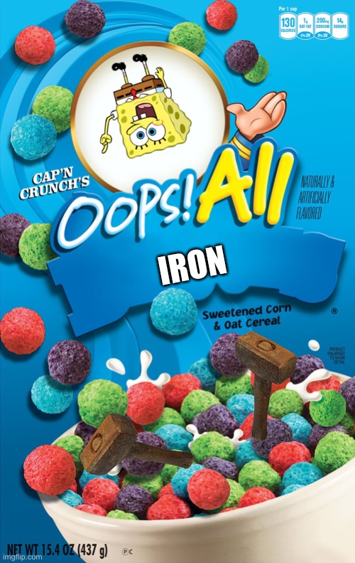 Oops! All Berries | IRON | image tagged in oops all berries | made w/ Imgflip meme maker