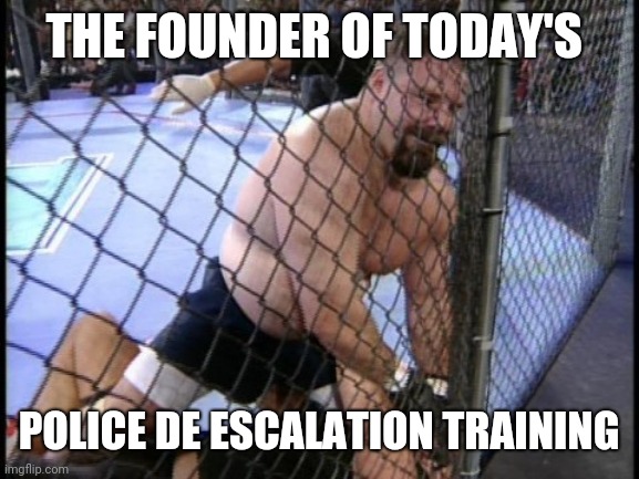 That's what domination looks like | THE FOUNDER OF TODAY'S; POLICE DE ESCALATION TRAINING | image tagged in ufc,memes | made w/ Imgflip meme maker