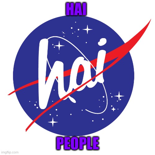 hai people | HAI; PEOPLE | image tagged in hai | made w/ Imgflip meme maker