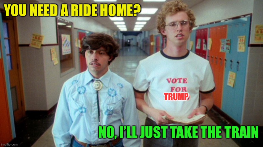 YOU NEED A RIDE HOME? NO, I’LL JUST TAKE THE TRAIN TRUMP | made w/ Imgflip meme maker